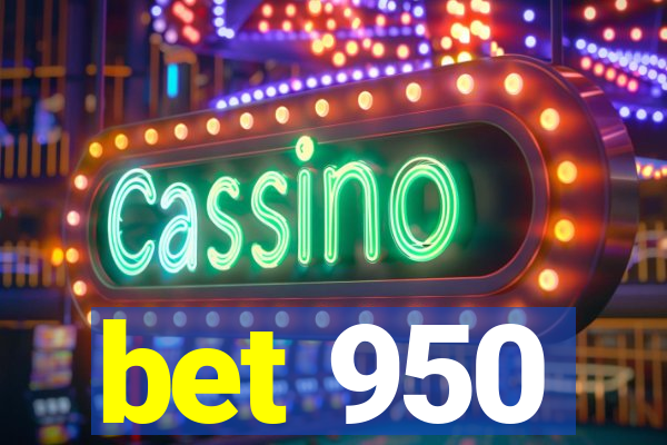 bet 950